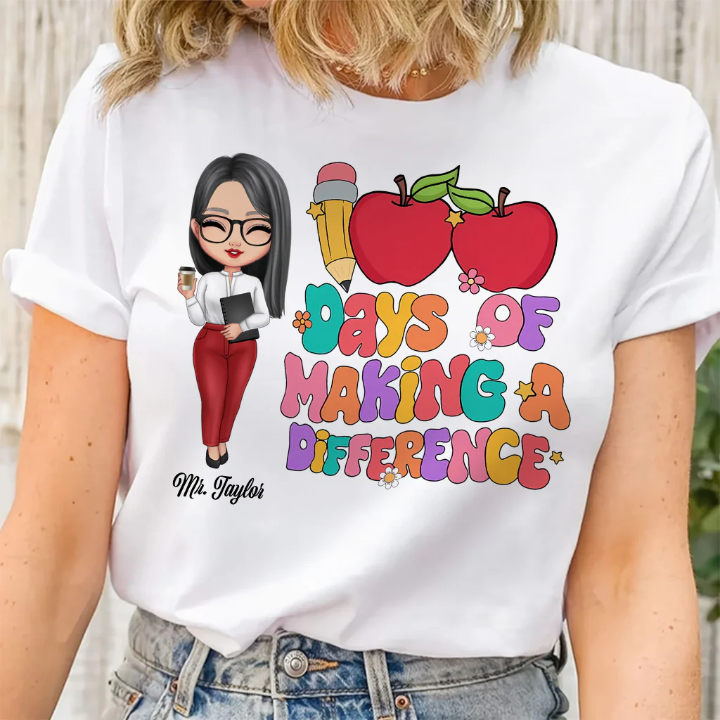 100 Days Of Making A Difference - Personalized Shirt - Teacher's Day, Appreciation Gift For Teacher | CLTC01 TD118