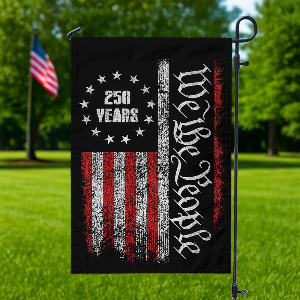 250 Years America Independence We The People US Flag - Patriotic Gift For Family, Veterans & Military HN02