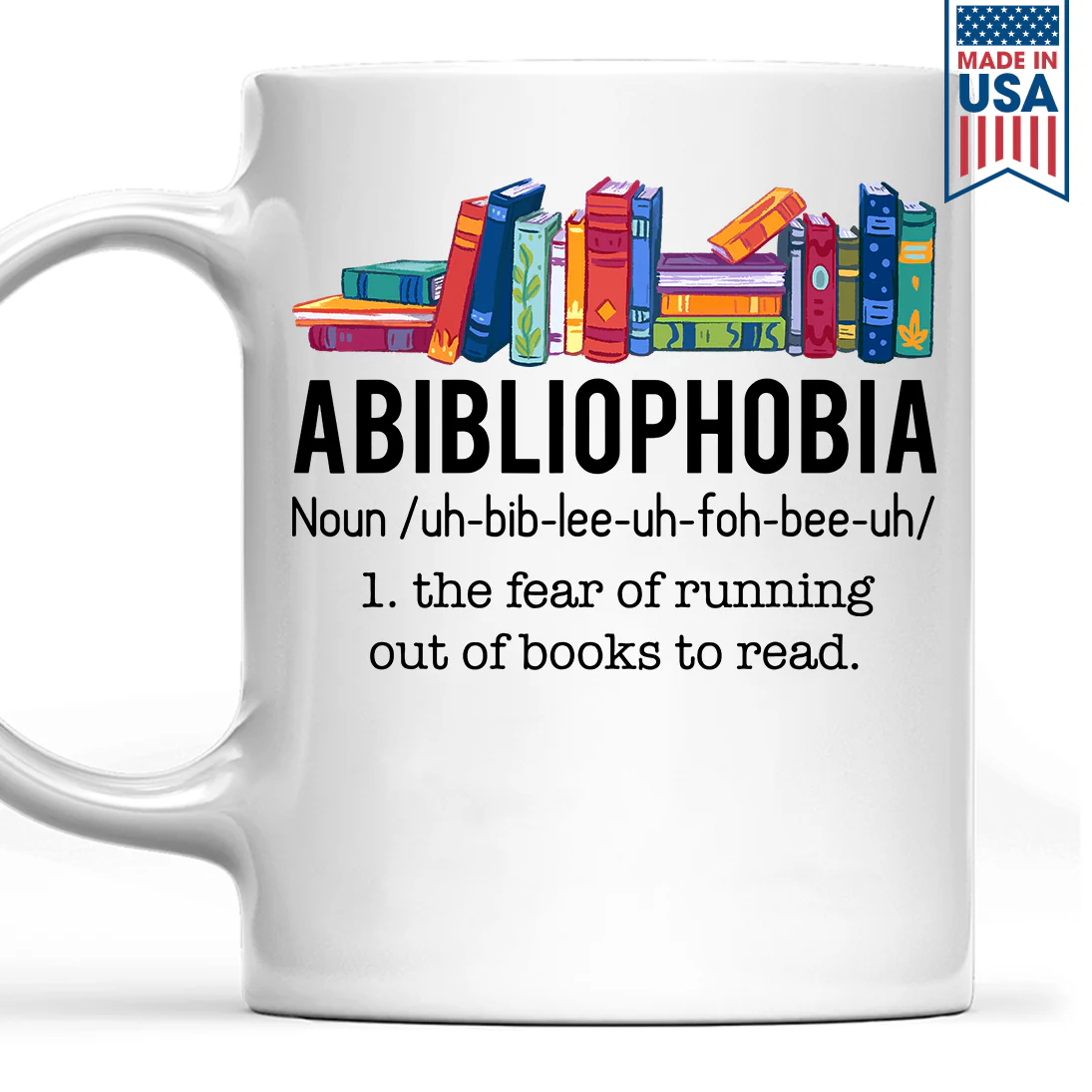 Abibliophobia The Fear Of Running Out Of Books To Read Book Lover Gift Mug - Image 2