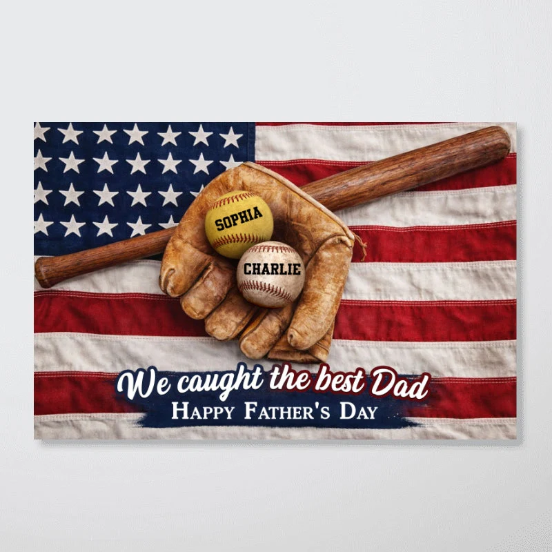 American Flag Baseball We Caught The Best Dad - Personalized Poster Canvas - Gift For Dad - Image 8