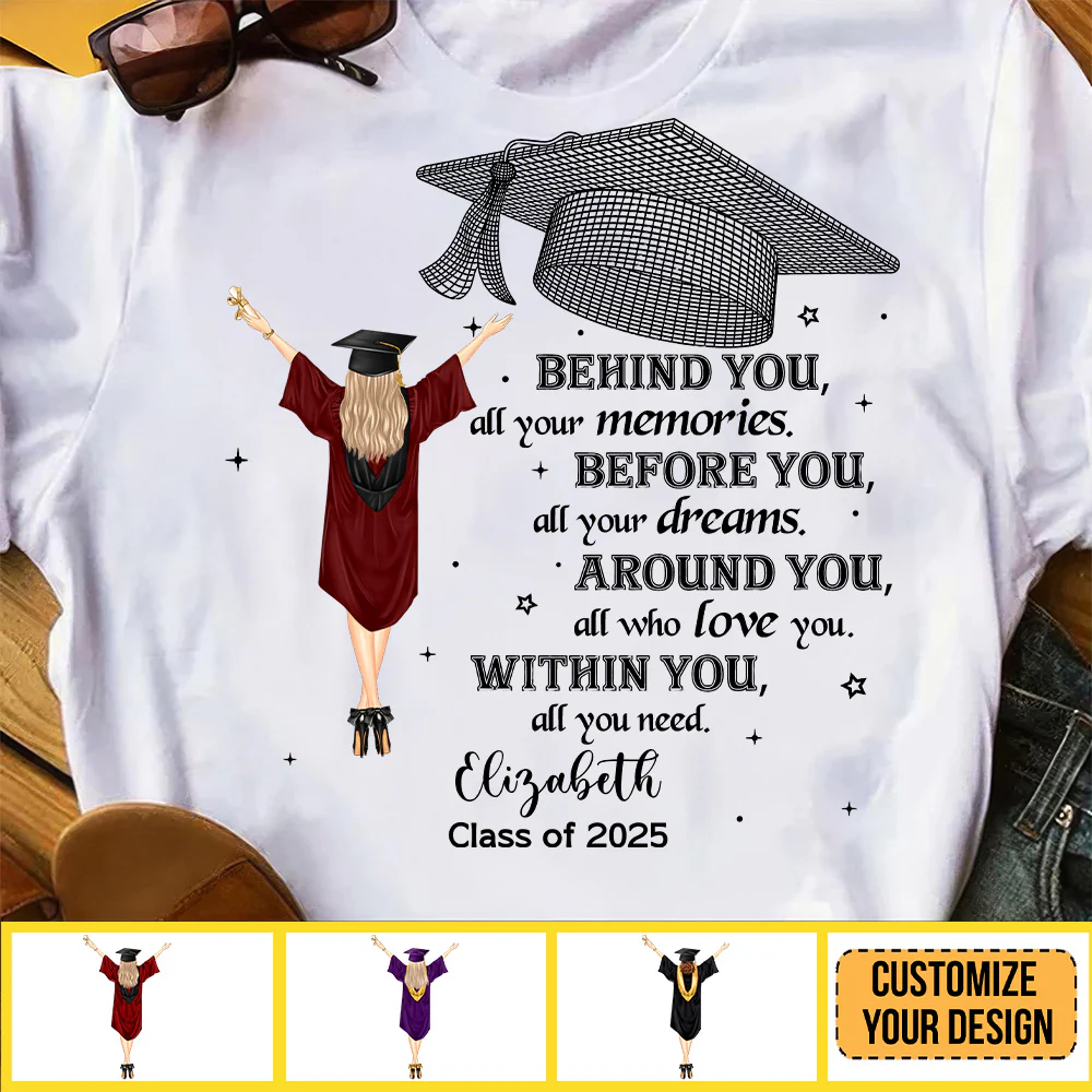 Behind You All Your Graduation Memories - Personalized Shirt | GR4 NA94 - Image 3