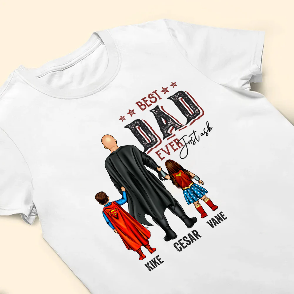 Best Dad Ever Just Ask - Gift For Father - Personalized Unisex Shirt - Image 4