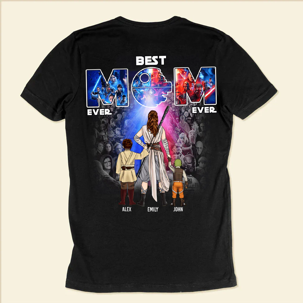Best Mom Ever Ever Stwa - Gift For Mother - Personalized TShirt - CL08 NH96