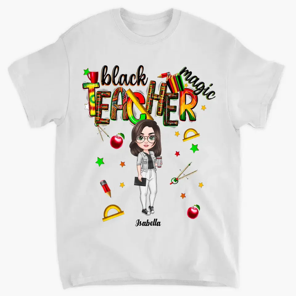 Black Teacher Magic - Personalized Shirt - Gift For Teacher | CLTC01 HN02