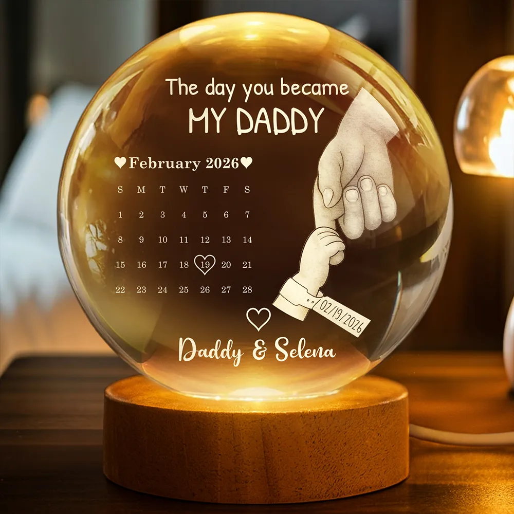 Calendar Our First My Daddy - Personalized Crystal Globe Lamp - Gift For Dad