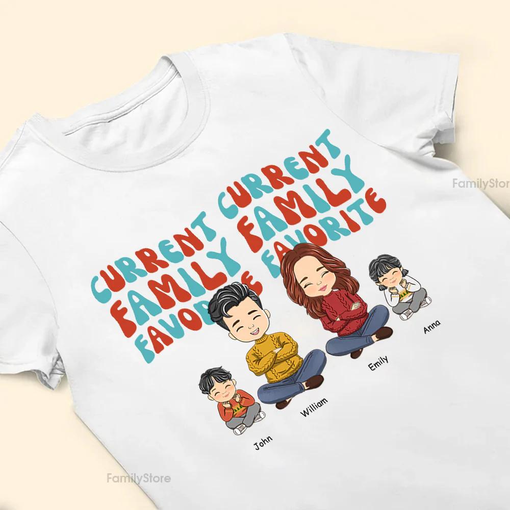 Current Family Favorite - Gift For Family Members - Personalized Shirt - CL35 NA94 - Image 3