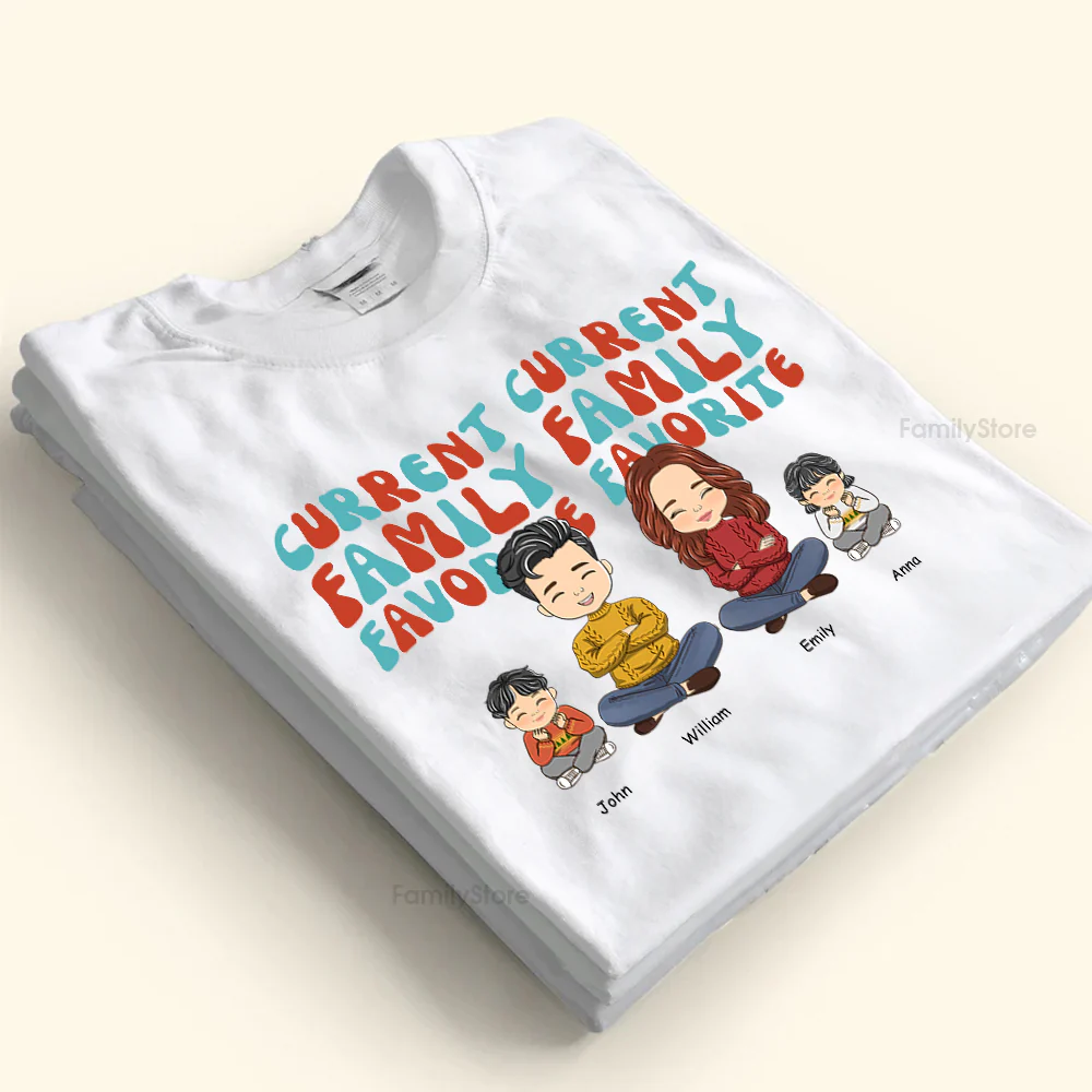 Current Family Favorite - Gift For Family Members - Personalized Shirt - CL35 NA94 - Image 4