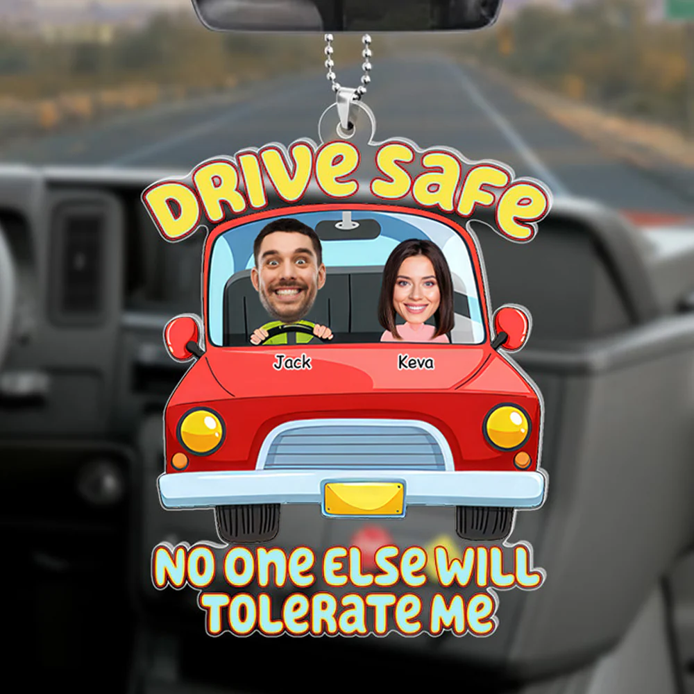 Custom Photo Drive Safe No One Else Can Tolerate Me - Gift For Couples, Boyfriend, Girlfriend - Personalized Car Hanging Ornament - NA94 - Image 2