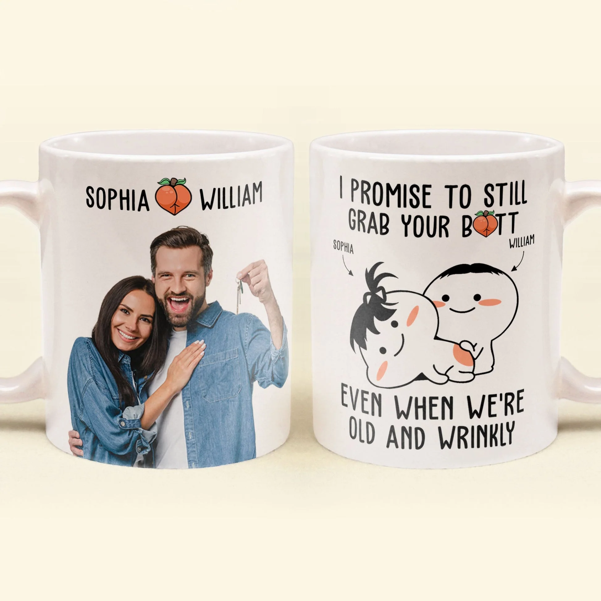Custom Photo I Promise To Still Grab Your Butt Even When We're Old And Wrinkly - Personalized Ceramic Mug - Gift For Couple, Husband Wife NH96