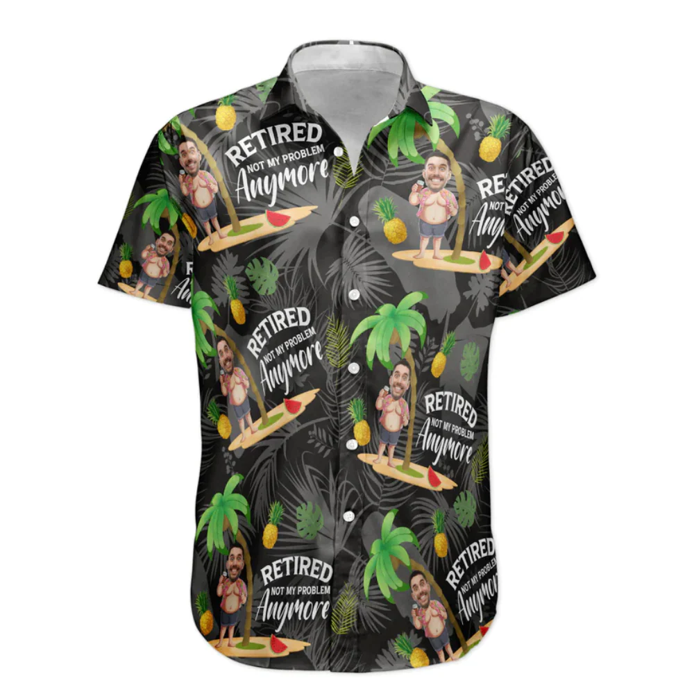 Custom Photo Retired Not My Problem Anymore - Personalized Hawaiian Shirt - Image 3