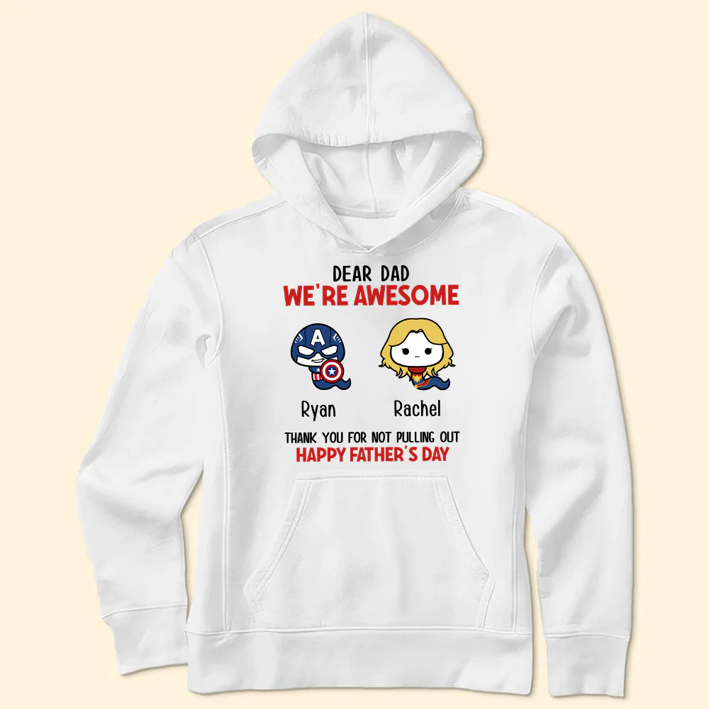 Dear Dad We're Awesome Thank You For Not Pulling Out - Gift For Father - Personalized Unisex Shirt - Image 6