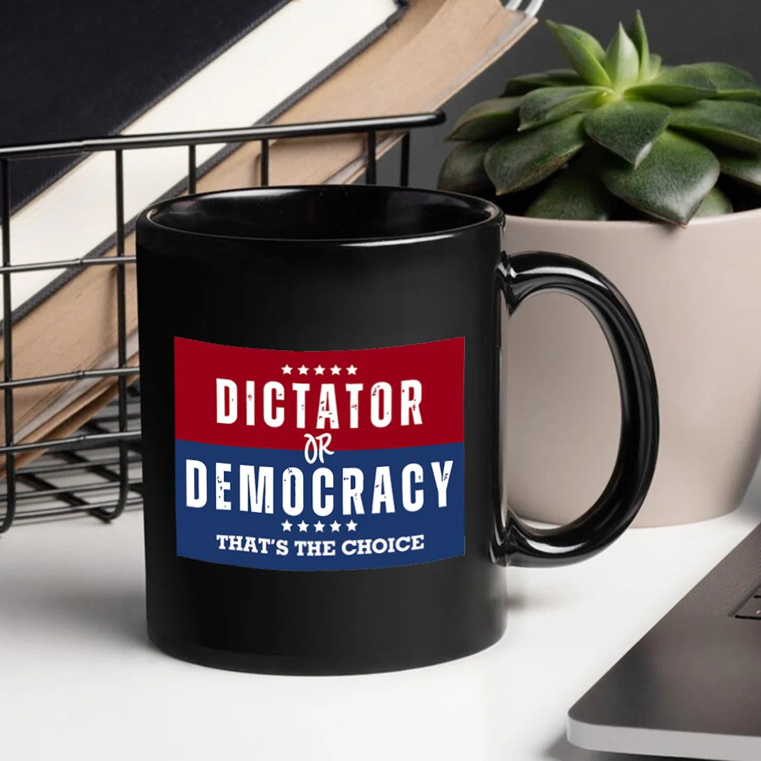 Dictator Or Democracy That's The Choice Mug - Image 3