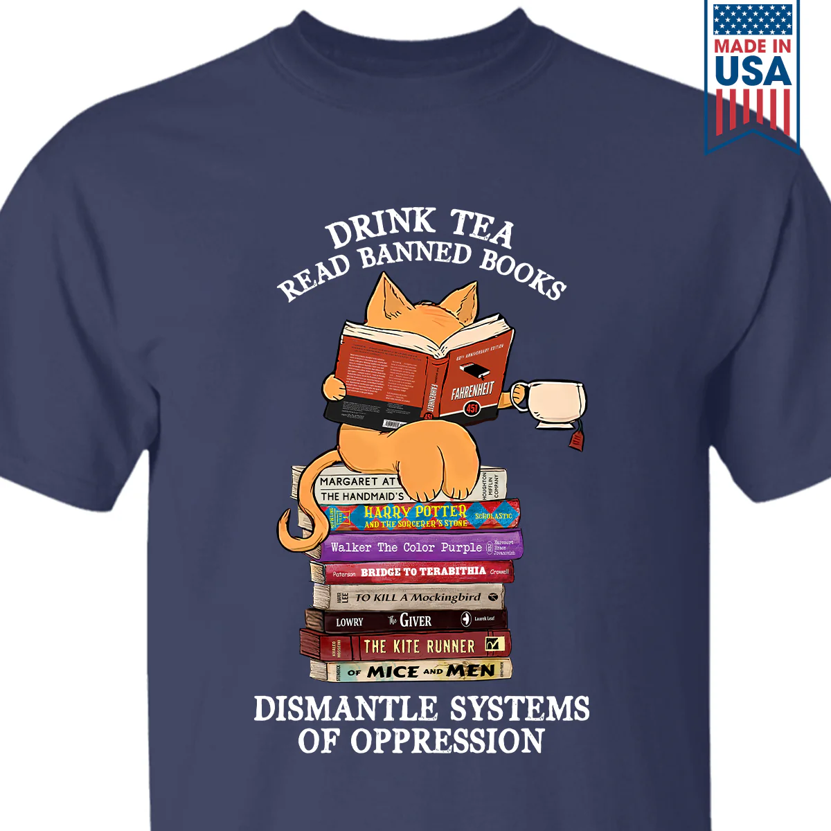 Drink Tea Read Banned Books Dismantle Systems Of Oppression Book Lover Gift T-Shirt - Image 2