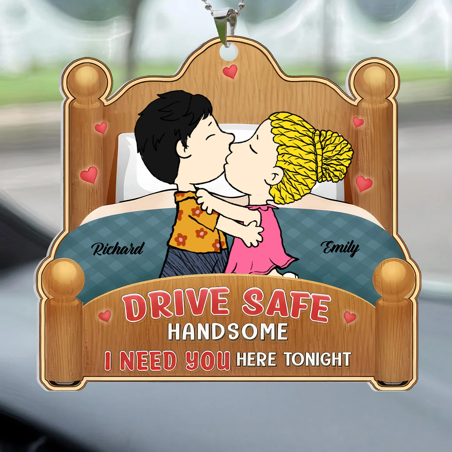 Drive Safe Handsome I Need You Here Tonight Peanut - Personalized Car Ornament - Gift For Couple, Husband Wife GR9 NH96