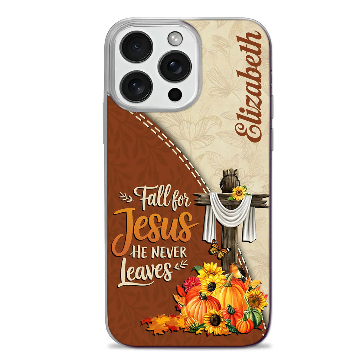 Fall For Jesus He Never Leaves - Personalized Phone Case TD118