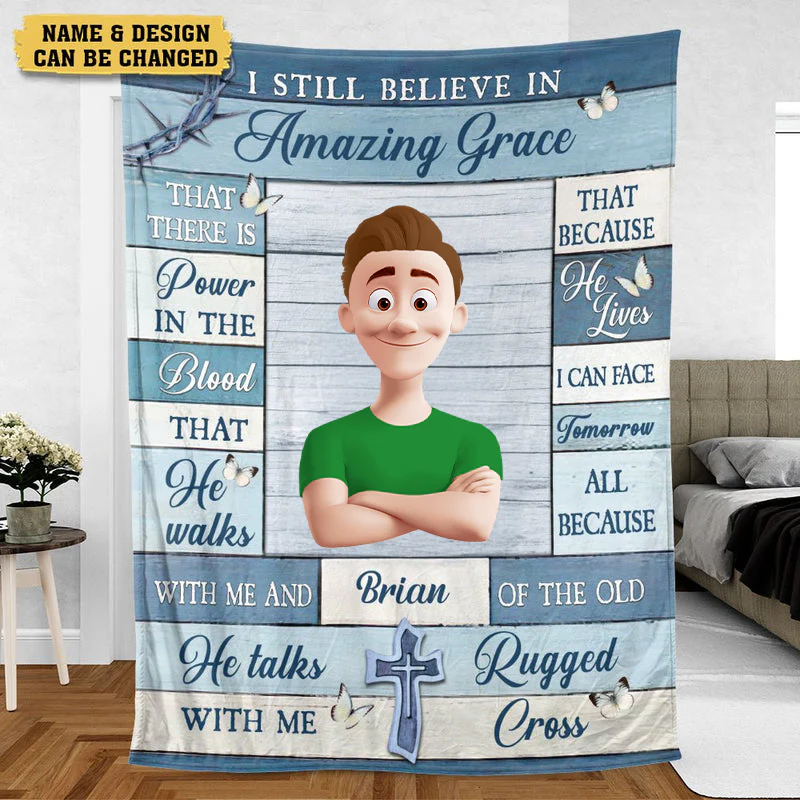 I Still Believe In Amazing Grace - Personalized Blanket - Meaningful Gift For Birthday | GR29.Ver2 TD118.