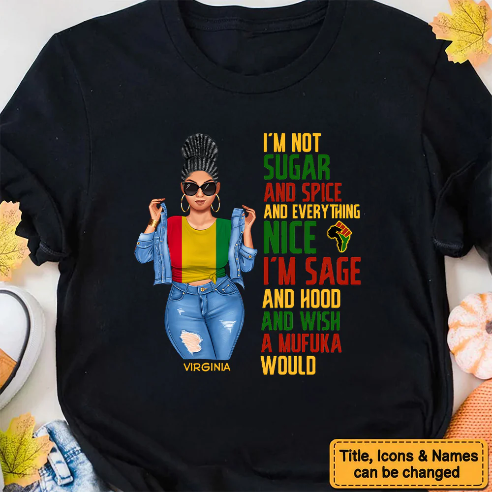 I'm Not Sugar Spice & Everything Nice - Personalized Shirt - Birthday Gift For Sista, Black Woman - Sassy Girls | GR3 - Image 2