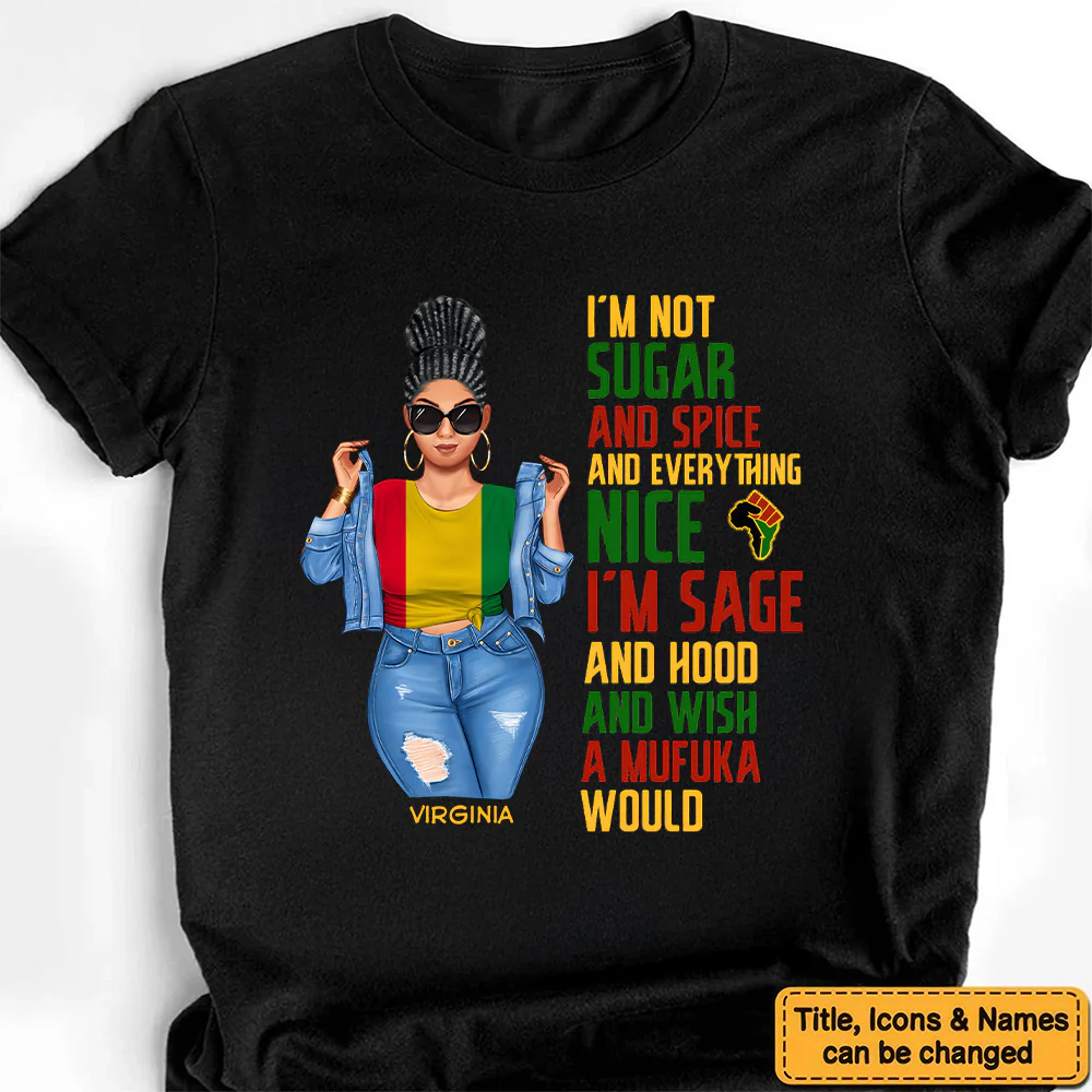 I'm Not Sugar Spice & Everything Nice - Personalized Shirt - Birthday Gift For Sista, Black Woman - Sassy Girls | GR3 - Image 3