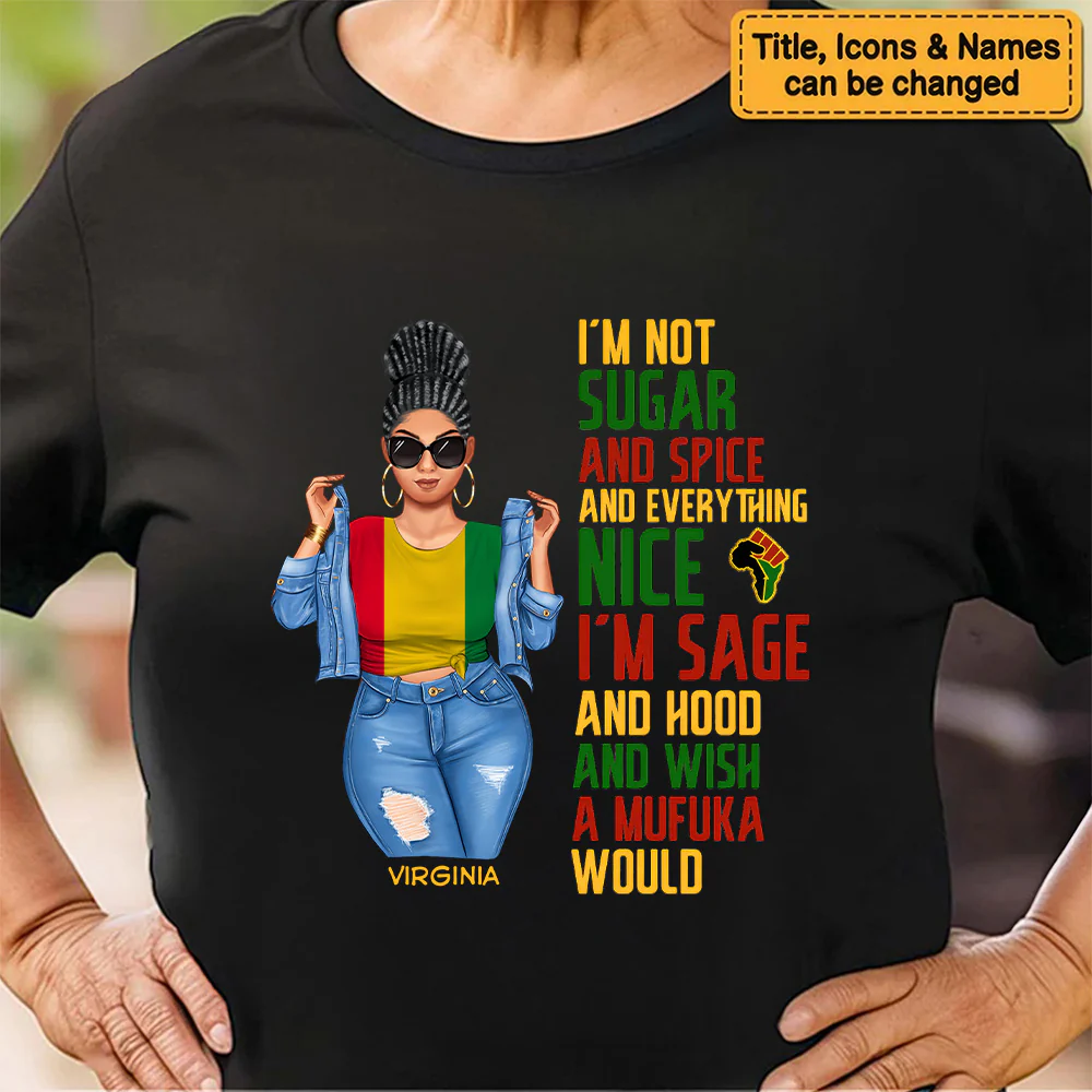 I'm Not Sugar Spice & Everything Nice - Personalized Shirt - Birthday Gift For Sista, Black Woman - Sassy Girls | GR3 - Image 6