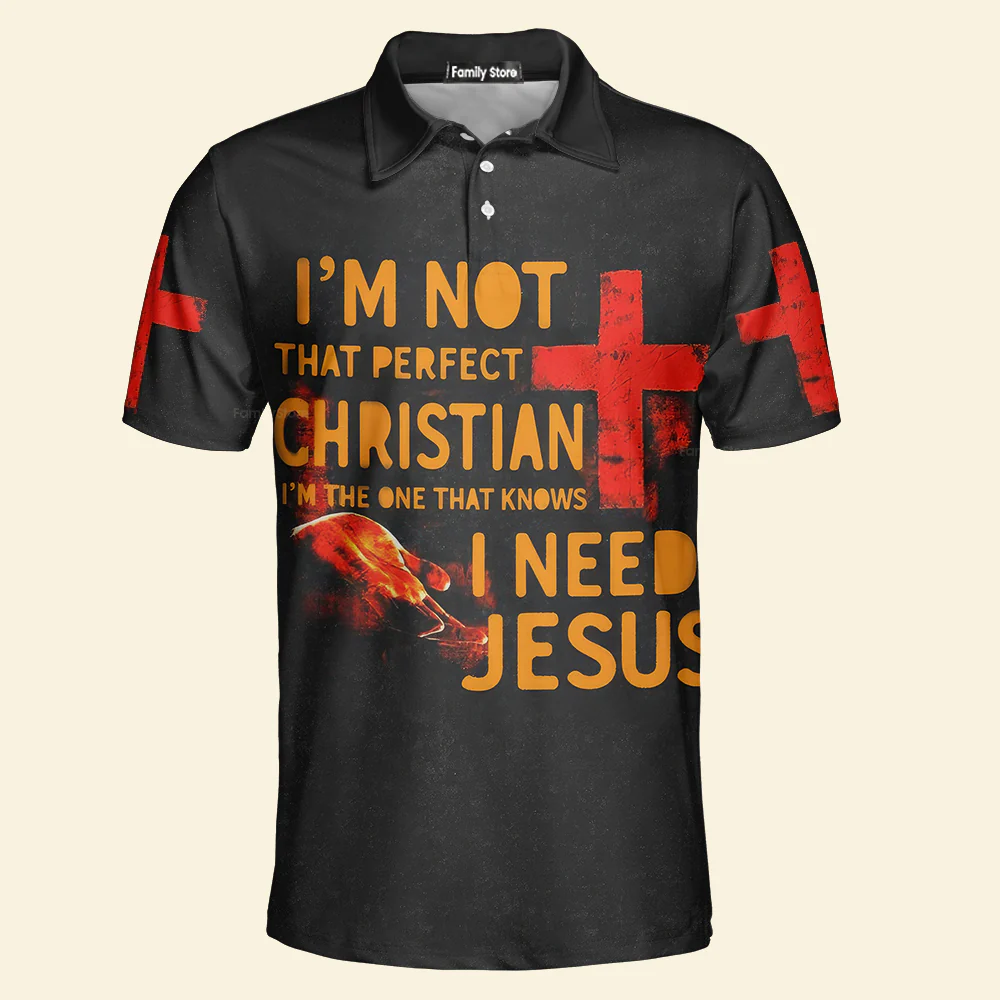 I'M Not That Perfect Christian I Need Jesus Polo Shirt For Men - Image 3