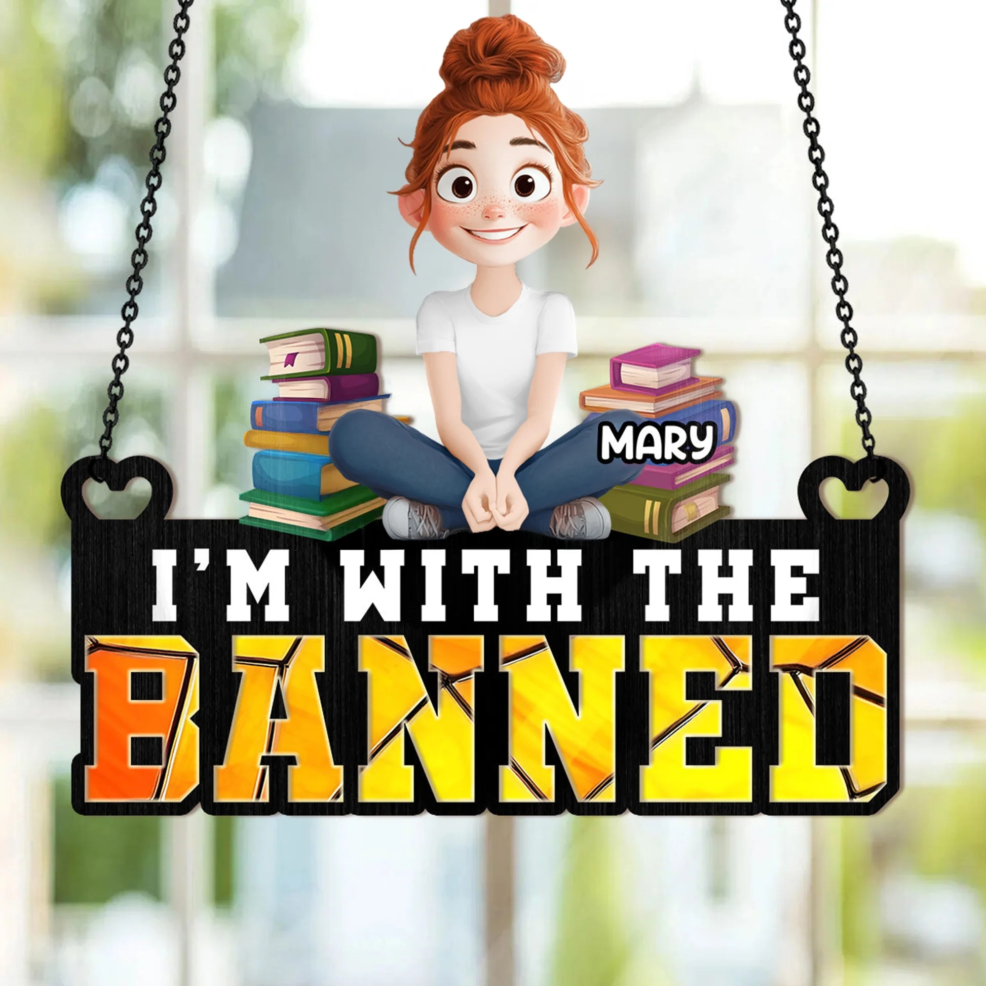 I'm With The Banned - Personalized Window Hanging Suncatcher | CLP15.Ver1