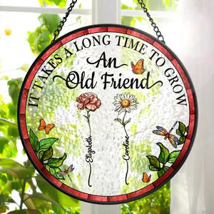 It Takes A Long Time To Grow An Old Friend - Personalized Birth Flower Stained Glass Window Hanging Suncatcher - Gift For Friend, Besties, Christmas, Anniversary HH01