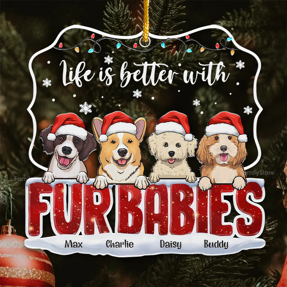 Life Is Better With Fur Babies - Gift For Pet Lovers - Personalized Acrylic Ornament - CL39 NH96 - Image 4