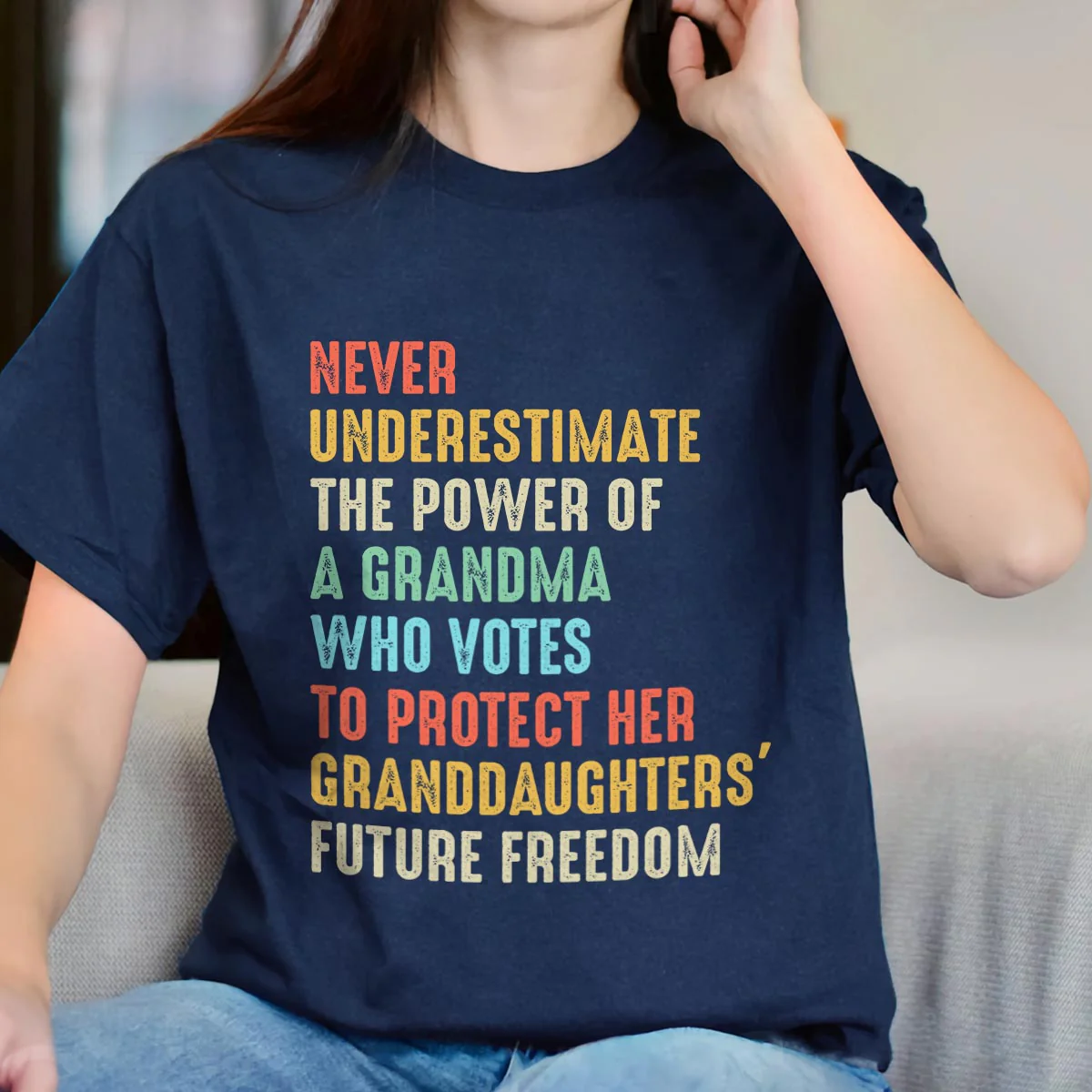 Never Underestimate The Power Of A Grandma Who Votes To Protect Her Granddaughters' Future Freedom T-Shirt - Image 5