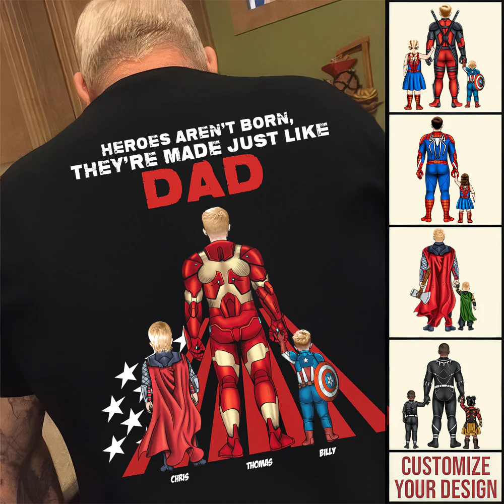 NH96 CU5041615 Heroes Aren't Born, They're Made Just Like Daddy - Personalized Shirt - Gift for Dad, Grandpa, Husband | CL02 NH96 - Image 4