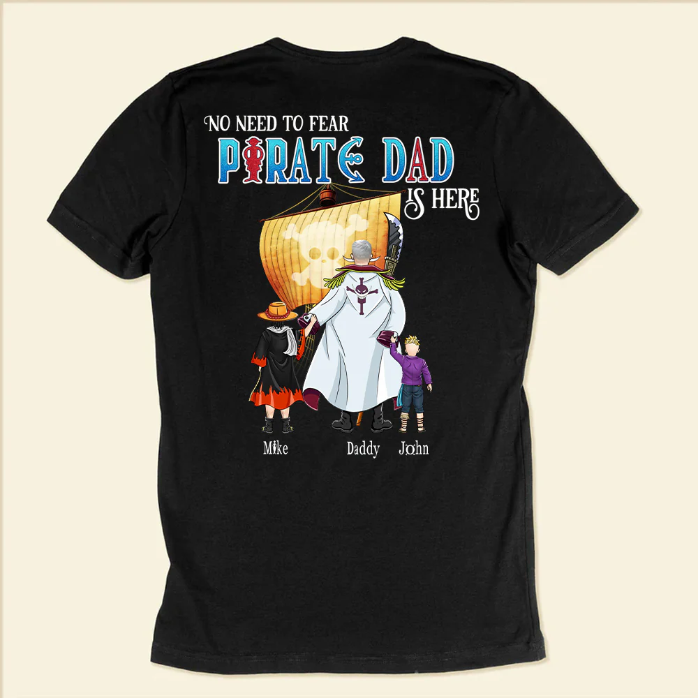 OnPi Pirate Adventure No Need To Fear Captain Dad Is Here - Gift For Father's Day - Personalized TShirt