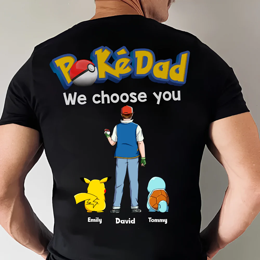 PoMo PokeDad We Choose You - Personalized Shirt 2 Side - Gift For Dad - Image 3