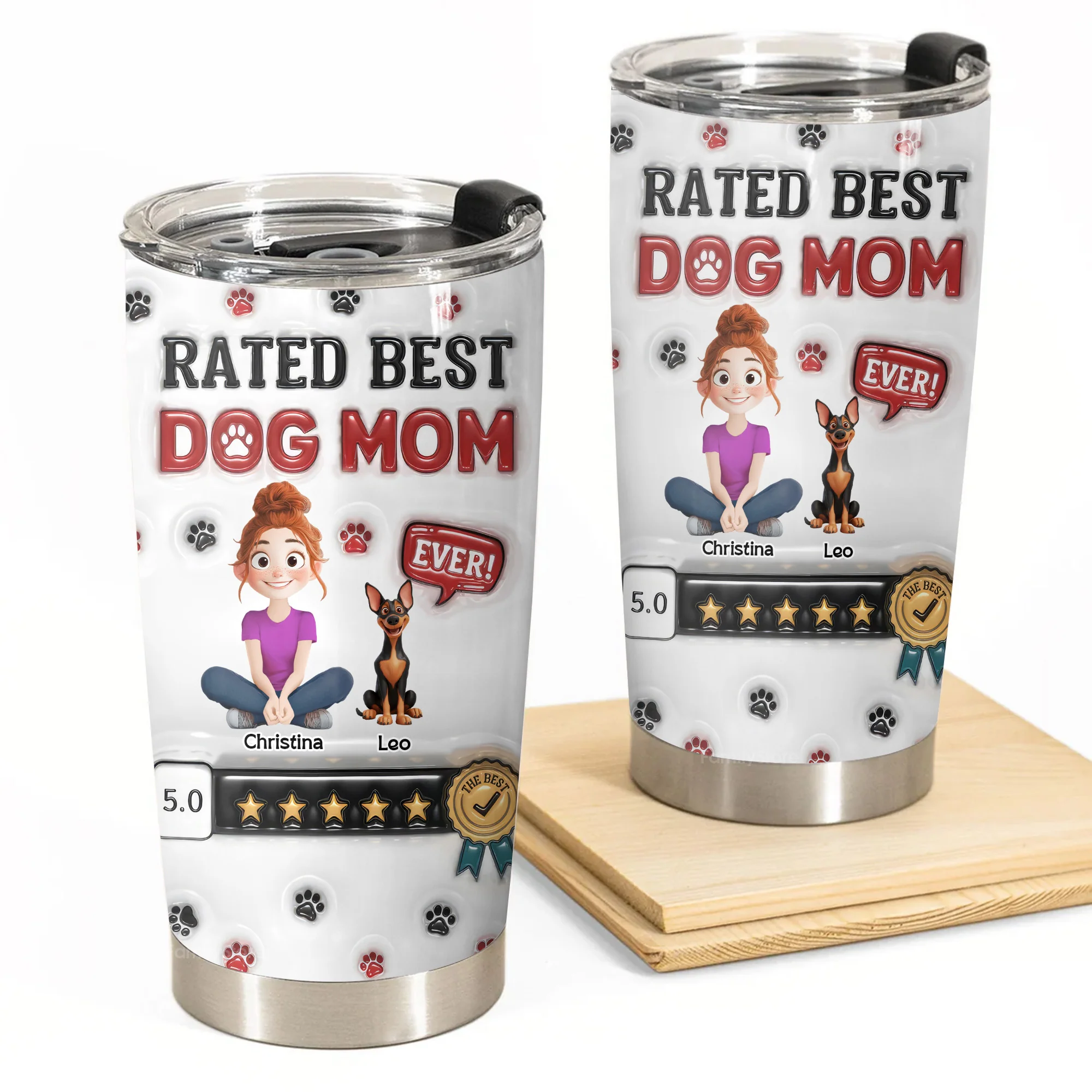 Rated Best Dog Mom Ever 3D Inflated Effect Cartoon Dog - Personalized Tumbler Cup - Gift for Pet Owners, Pet Lovers, Dog Mom | CLP15 NH96