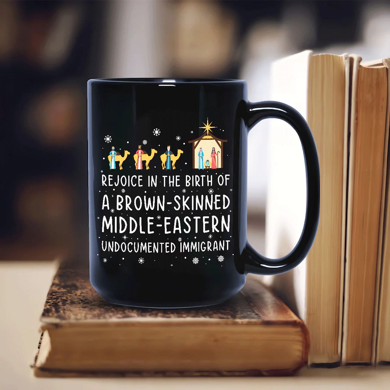 Rejoice In The Birth Of A Brown-Skinned Middle-Eastern Undocumented Immigrant Book Lovers Gift Mug - Image 3