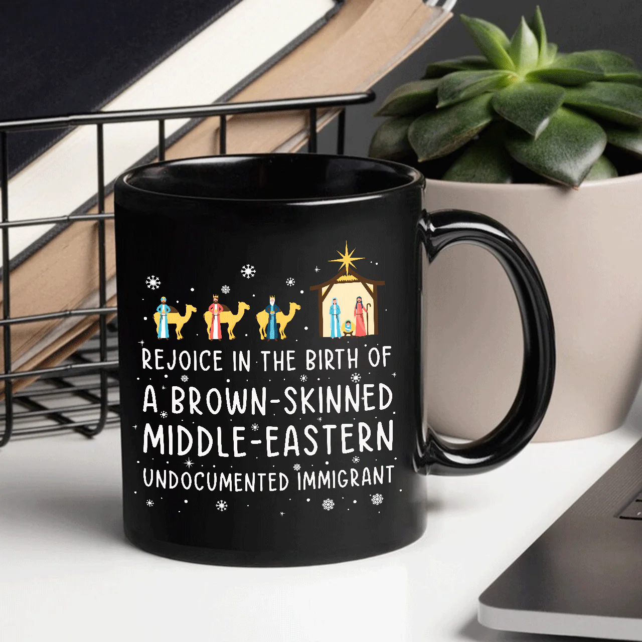 Rejoice In The Birth Of A Brown-Skinned Middle-Eastern Undocumented Immigrant Book Lovers Gift Mug - Image 4
