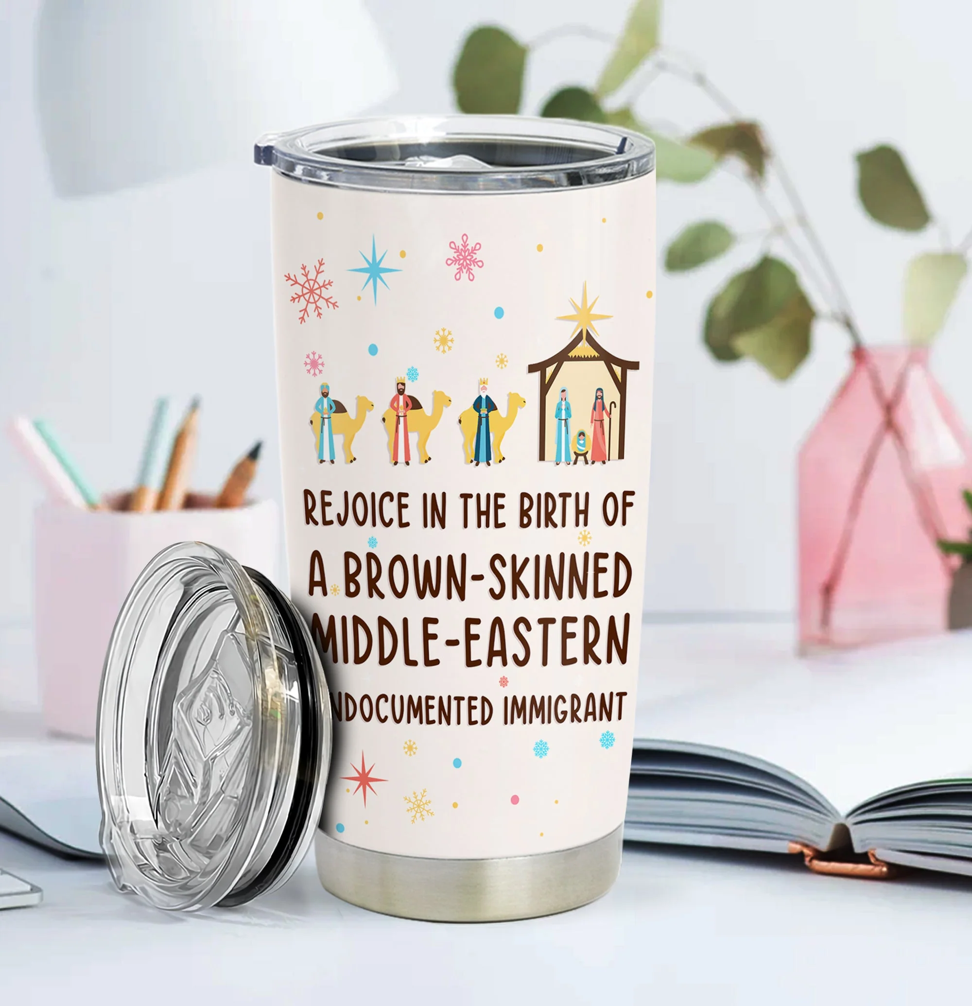 Rejoice In The Birth Of A Brown-Skinned Middle-Eastern Undocumented Immigrant - Personalized Tumbler HH01 - Image 5