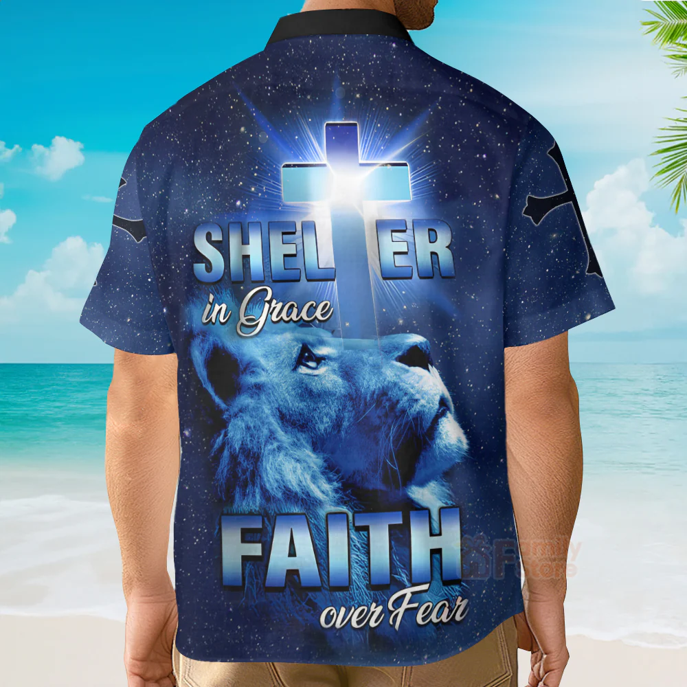 Shelter In Grace Faith Over Fear God Jesus Hawaiian Shirt - Image 4