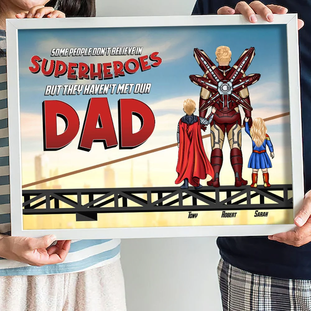 Some People Don't Believe In Super Hero But They Haven't Meet Our Dad - Personalized Poster Canvas - Gift For Dad, Father's Day | CL02 NA94 - Image 2