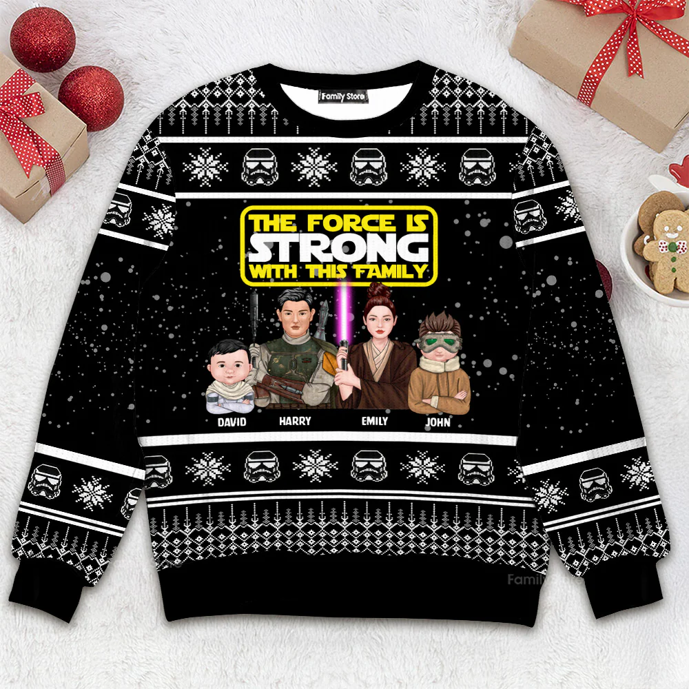 Stwa The Force Is Strong With This Family - Personalized Ugly Sweater - Gift For Christmas TD118
