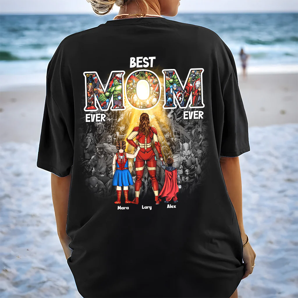 Super Hero Best Mom Ever Ever - Gift For Mom - Personalized TShirt - CL02