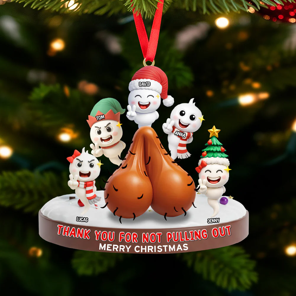 Thank You For Not Pulling Out - Personalized Acrylic Ornament - Funny Gifts For Husband, Dad NL122