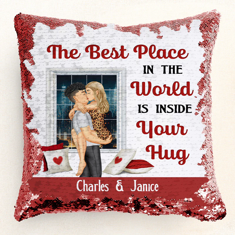The Best Place In The World Is Inside Your Hug - Personalized  Sequin Pillow - Gift For Couple, Husband Wife, Anniversary Gift|GR7 NA94