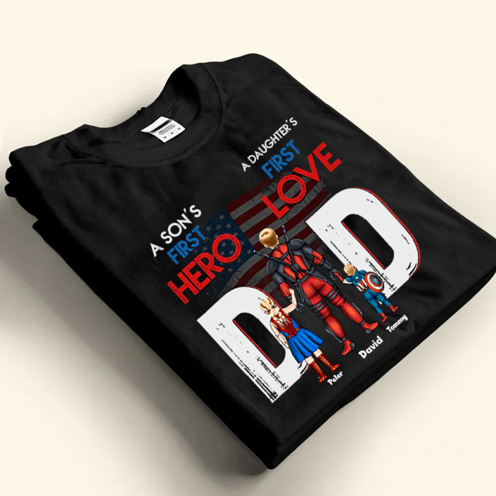 Super Hero The Daughter's First Love The Son's First Hero - Gift For Dad - Personalized TShirt - CL02 NA94 - Image 4
