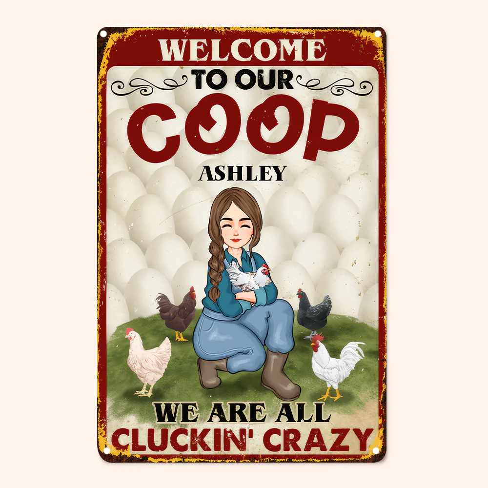 Welcome To Our Coop We Are All Cluckin' Crazy - Personalized Metal Sign - Funny Gifts For Farmer, Gifts For Chicken Lover | GR17 NH96 - Image 4
