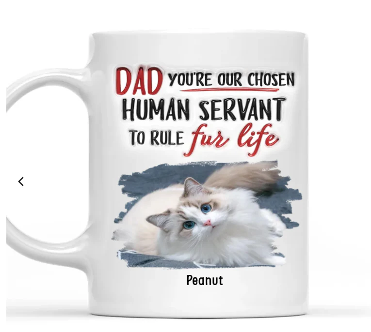 You Are My Chosen Human Servant - Personalized 3D Inflated Effect Ceramic Mug - Gift For Pet Lovers NA94 - Image 2