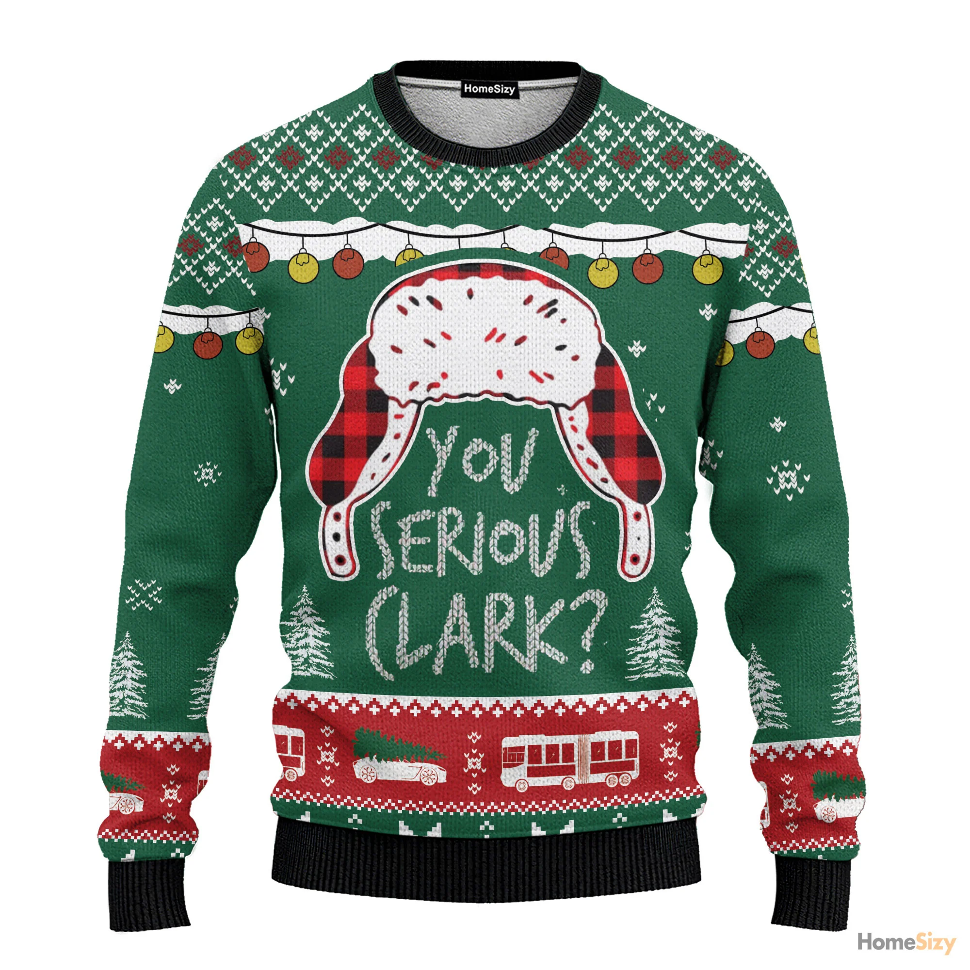 You Serious Clark - Funny Ugly Christmas Sweater